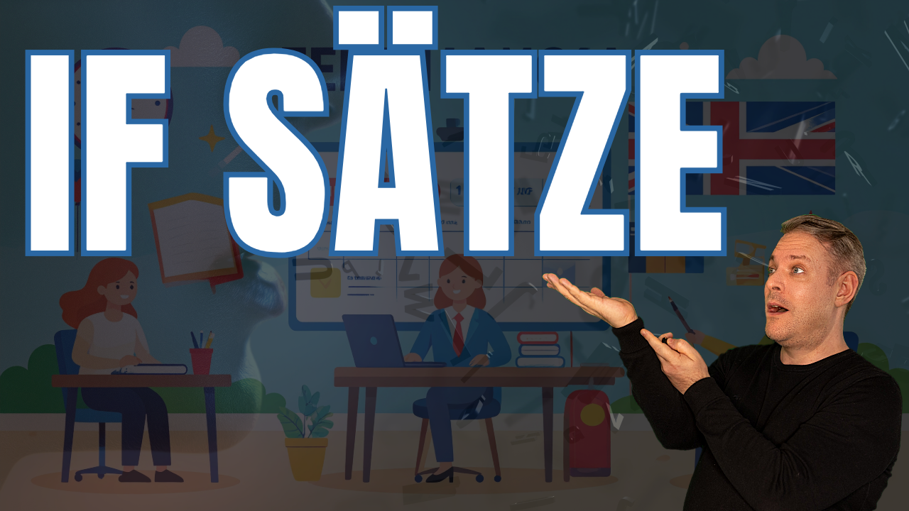 Die If-Clauses (Typ 1 & 2) einfach erklärt